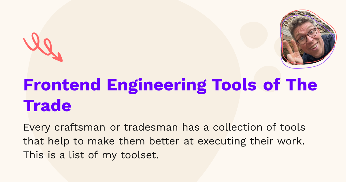 Frontend Engineering Tools of The Trade